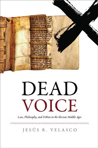 Бумажная книга «Dead Voice: Law, Philosophy, and Fiction in the Iberian Middle Ages», автор Хесус Д. Родригес-Веласко - фото №1