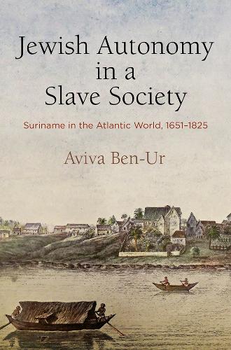 Бумажная книга «Jewish Autonomy in a Slave Society: Suriname in the Atlantic World, 1651-1825», автор Авива Бен-Ур - фото №1