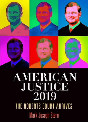 Бумажная книга «American Justice 2019: The Roberts Court Arrives», автор Марк Джозеф Штерн - фото №1