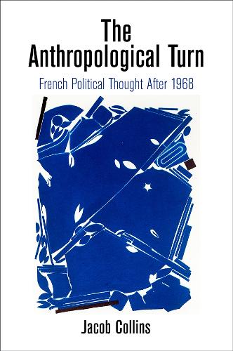 Бумажная книга «The Anthropological Turn: French Political Thought After 1968», автор Джейкоб Коллинз - фото №1