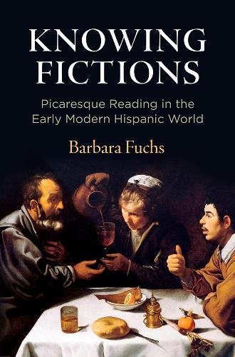 [object Object] «Knowing Fictions: Picaresque Reading in the Early Modern Hispanic World», автор Барбара Фукс - фото №1