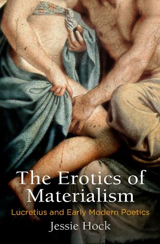 Бумажная книга «The Erotics of Materialism: Lucretius and Early Modern Poetics», автор Джесси Хок - фото №1