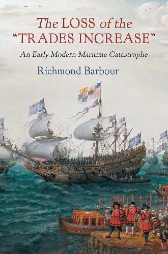Бумажная книга «The Loss of the "Trades Increase": An Early Modern Maritime Catastrophe», автор Ричмонд Барбур - фото №1