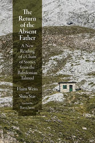 [object Object] «The Return of the Absent Father: A New Reading of a Chain of Stories from the Babylonian Talmud», авторов Хаим Вайс, Шира Став - фото №1