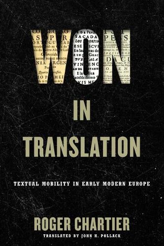 Бумажная книга «Won in Translation: Textual Mobility in Early Modern Europe», автор Роджер Шартье - фото №1