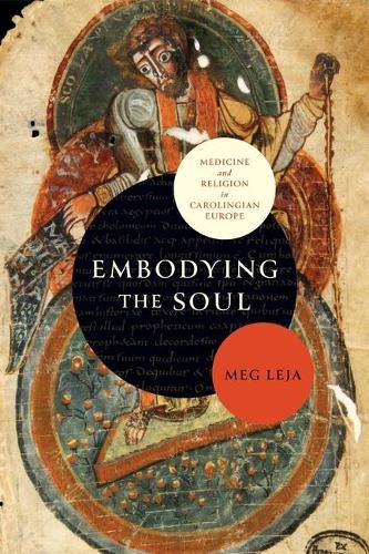 Бумажная книга «Embodying the Soul: Medicine and Religion in Carolingian Europe», автор Мег Лея - фото №1