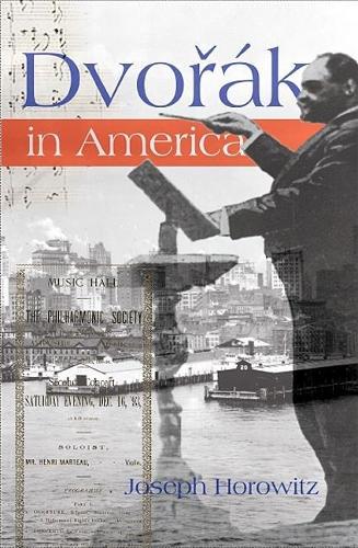 Бумажная книга «Dvorak in America: In Search of the New World», автор Джозеф Горовиц - фото №1