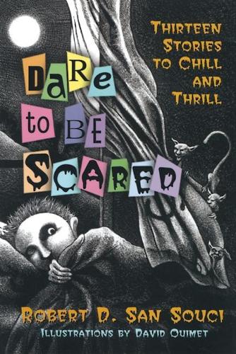 Бумажная книга «Dare to Be Scared: Thirteen Stories to Chill and Thrill», автор Роберт Д. Сан-Суси - фото №1