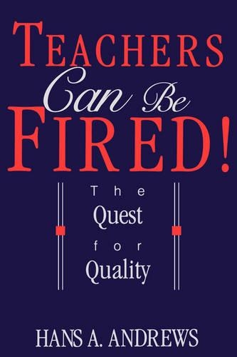 Бумажная книга «Teachers Can Be Fired!: The Quest For Quality», автор Ганс Эндрюс - фото №1
