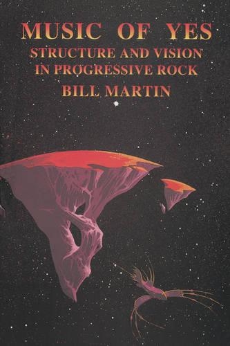 Бумажная книга «Music of "Yes": Structure and Vision in Progressive Rock», автор Билл Мартин - фото №1