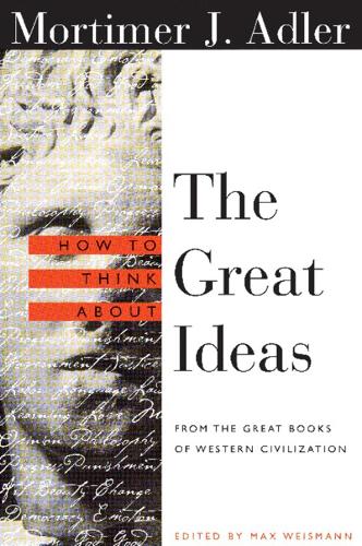 Бумажная книга «How to Think About the Great Ideas: From the Great Books of Western Civilization», автор Мортимер Адлер - фото №1