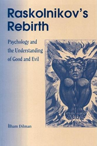Бумажная книга «Raskolnikov's Rebirth: Psychology and the Understanding of Good and Evil», автор Ильхам Дильман - фото №1