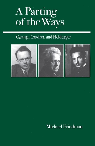 Бумажная книга «A Parting of the Ways: Carnap, Cassirer, and Heidegger», автор Майкл Фридман - фото №1
