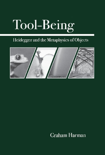 Паперова книга «Tool-Being: Heidegger and the Metaphysics of Objects», автор Ґрем Гарман - фото №1