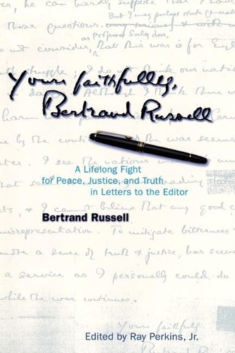 Бумажная книга «Yours Faithfully, Bertrand Russell: A Lifelong Fight for Peace, Justice, and Truth in Letters to the Editor» - фото №1