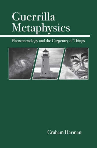 Бумажная книга «Guerrilla Metaphysics: Phenomenology and the Carpentry of Things», автор Грэм Харман - фото №1