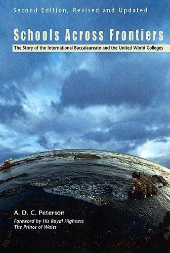 Paper book «Schools Across Frontiers: The Story of the International Baccalaureate and the United World Colleges», author A.D.C. Peterson - фото №1