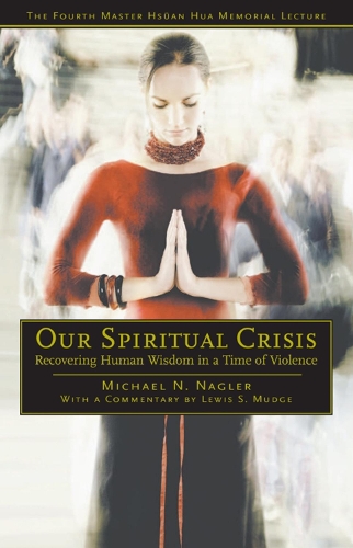 Бумажная книга «Our Spiritual Crisis: Recovering Human Wisdom in a Time of Violence», автор Майкл Н. Наглер - фото №1