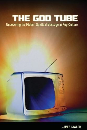 Бумажная книга «The God Tube: Uncovering the Hidden Spiritual Message in Pop Culture», автор Джеймс Лоулер - фото №1