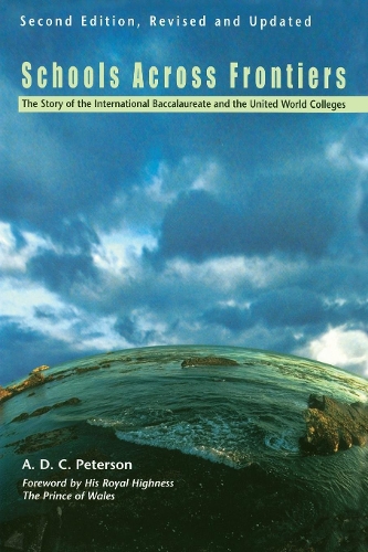 Бумажная книга «Schools Across Frontiers: The Story of the International Baccalaureate and the United World Colleges», автор А. Д. К. Петерсон - фото №1