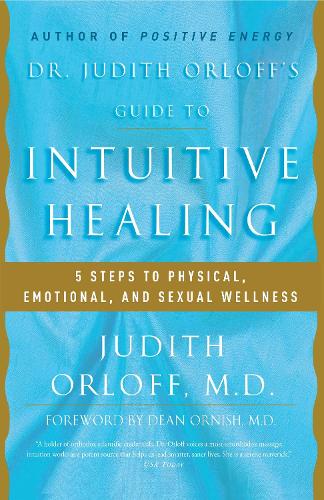 Паперова книга «Dr. Judith Orloff's Guide to Intuitive Healing: 5 Steps to Physical, Emotional, and Sexual Wellness» - фото №1