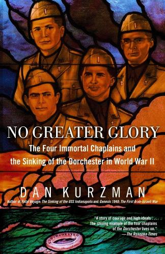 Бумажная книга «No Greater Glory: The Four Immortal Chaplains and the Sinking of the Dorchester in World War II», автор Дэн Курцман - фото №1