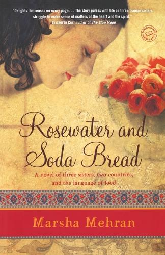 Бумажная книга «Rosewater and Soda Bread: A Novel», автор Марша Мехран - фото №1