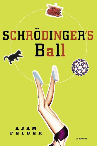 Бумажная книга «Schrodinger's Ball: A Novel», автор Адам Фелбер - фото №1