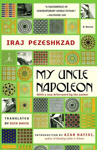 Бумажная книга «My Uncle Napoleon: A Novel», автор Ирадж Пезешкзад - фото №1