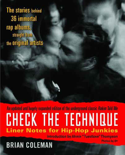 Паперова книга «Check the Technique: Liner Notes for Hip-Hop Junkies», автор Брайан Коулман - фото №1