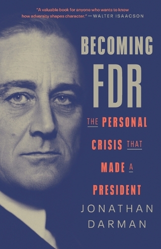 Бумажная книга «Becoming FDR: The Personal Crisis That Made a President», автор Джонатан Дарман - фото №1