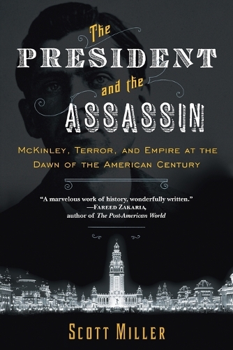 Паперова книга «The President and the Assassin: McKinley, Terror, and Empire at the Dawn of the American Century», автор Скотт Міллер - фото №1