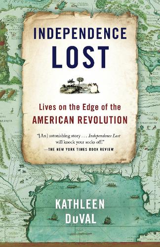 Бумажная книга «Independence Lost: Lives on the Edge of the American Revolution», автор Кэтлин Дюваль - фото №1