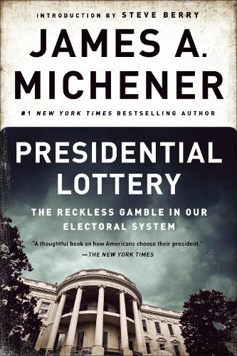 Паперова книга «Presidential Lottery: The Reckless Gamble in Our Electoral System», автор Джеймс А. Міченер - фото №1