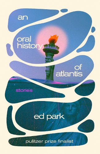 Бумажная книга «Oral History of Atlantis, An: Stories», автор Эд Парк - фото №1