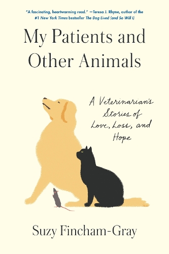 Бумажная книга «My Patients and Other Animals: A Veterinarian's Stories of Love, Loss, and Hope», автор Сюзанна Финчам-Грей - фото №1