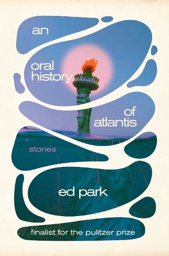 Бумажная книга «Oral History of Atlantis, An: Stories», автор Эд Парк - фото №1