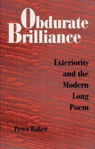 Паперова книга «Obdurate Brilliance: Exteriority and the Modern Long Poem», автор Пітер Бейкер - фото №1