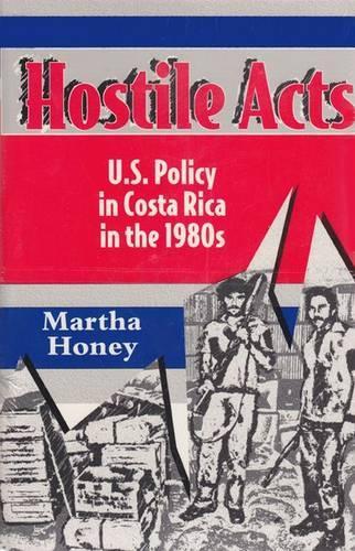 Бумажная книга «Hostile Acts: US Policy in Costa Rica in the 1980's», автор Марта Хани - фото №1