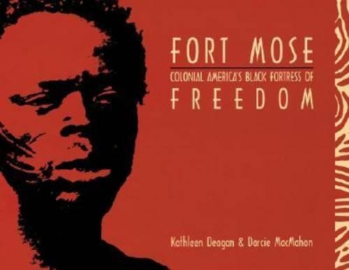 Бумажная книга «Fort Mose: Colonial America's Black Fortress of Freedom», авторов Дарси Макмахон, Кэтлин Диган - фото №1