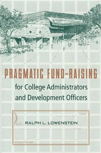 Паперова книга «Pragmatic Fund-raising for College Administrators and Development Officers», автор Ральф Л. Лоуенштейн - фото №1