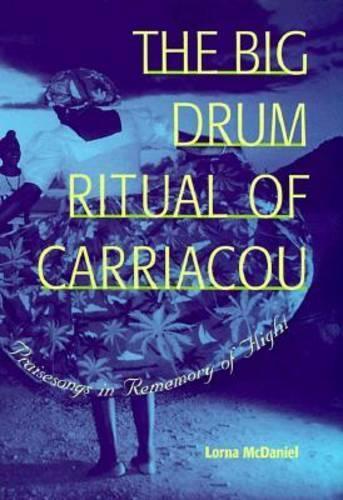 Бумажная книга «The Big Drum Ritual of Carriacou: Praisesongs in Rememory of Flight», автор Лорна Макдэниел - фото №1