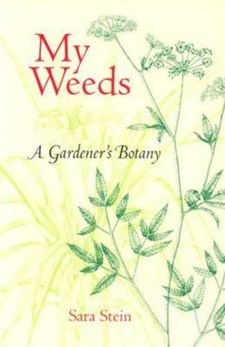 Бумажная книга «My Weeds: A Gardener's Botany», автор Сара Стайн - фото №1