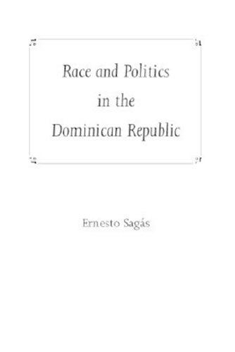 Бумажная книга «Race and Politics in the Dominican Republic», автор Эрнесто Сагас - фото №1