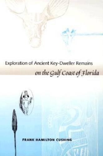 Бумажная книга «Exploration of Ancient Key-dweller Remains on the Gulf Coast of Florida», автор Фрэнк Гамильтон Кушинг - фото №1