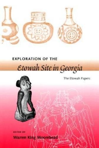 Бумажная книга «Exploration of the Etowah Site in Georgia», автор Уоррен Кинг Мурхед - фото №1