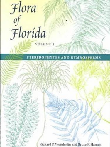 Паперова книга «Flora of Florida v. 1; Pteridophytes and Gymnosperms», авторів Брюс Ф. Хансен, Річард П. Вундерлін - фото №1