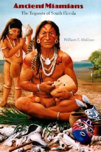Паперова книга «Ancient Miamians: The Tequesta of South Florida», автор Вільям МакГун - фото №1