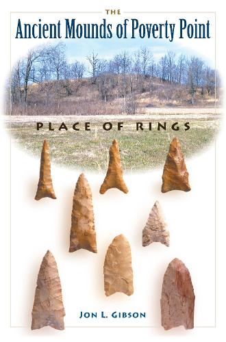 Бумажная книга «The Ancient Mounds of Poverty Point: Place of Rings», автор Джон Л. Гибсон - фото №1