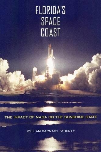 Бумажная книга «Florida's Space Coast: The Impact of NASA on the Sunshine State», автор Уильям Б. Фаэрти - фото №1